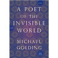 A Poet of the Invisible World A Novel 9781250071286