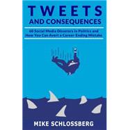 Tweets and Consequences 9781939521286