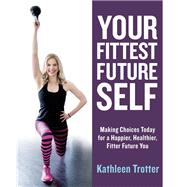 Your Fittest Future Self 9781459741287