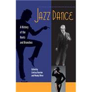 Jazz Dance: A History of the Roots and Branches 9780813061290