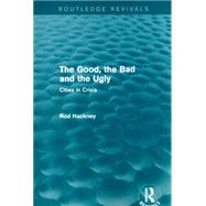 The Good, the Bad and the Ugly (Routledge Revivals) 9781138781290