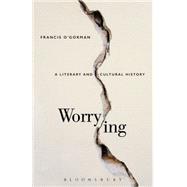 Worrying A Literary and Cultural History 9781441151292