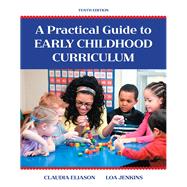 A Practical Guide to Early Childhood Curriculum 9780133801293