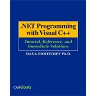 .NET Programming with Visual C++: Tutorial, Reference, and Immediate Solutions