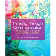 Thinking Through Communication Plus MySearchLab with Pearson eText -- Access Card Package 9780133841299