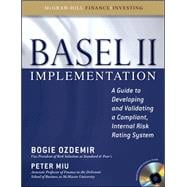 Basel II Implementation: A Guide to Developing and Validating a Compliant, Internal Risk Rating System 9780071591300
