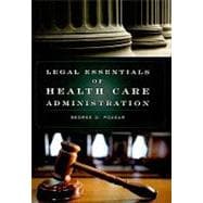 Legal Essentials of Health Care Administration 9780763761301