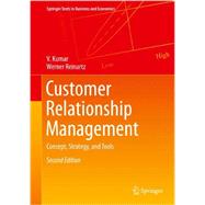 Customer Relationship Management : Concept, Strategy, and Tools 9783642201301
