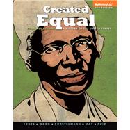 Created Equal A History of the United States, Combined Volume 9780205901302