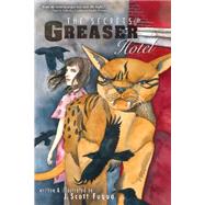 The Secrets of the Greaser Hotel 9781610881302