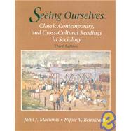 Seeing Ourselves : Classic, Contemporary, and Cross-Cultural Readings in Sociology