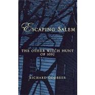 Escaping Salem The Other Witch Hunt of 1692 9780195161304