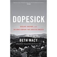 Dopesick Dealers, Doctors, and the Drug Company that Addicted America 9780316551304