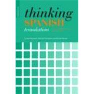 Thinking Spanish Translation: A Course in Translation Method: Spanish to English 9780415481304