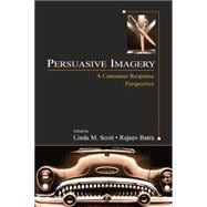 Persuasive Imagery: A Consumer Response Perspective 9781138861305