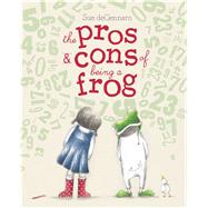 The Pros & Cons of Being a Frog 9781481471305