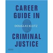 Career Guide in Criminal Justice 9780190881306