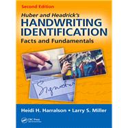 Huber and Headrick's Handwriting Identification: Facts and Fundamentals, Second Edition 9781498751308