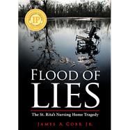 Flood of Lies: The St. Rita's Nursing Home Tragedy 9781455621309