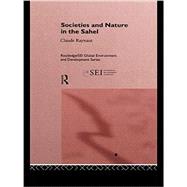 Societies and Nature in the Sahel 9781138881310