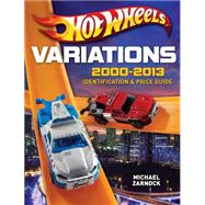 Hot Wheels Variations, 2000-2013 9781440241314