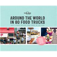 Lonely Planet Around the World in 80 Food Trucks 9781788681315