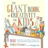 The Giant Book of Creativity for Kids 9781611801316