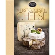 A First Course in Cheese 9781631061318