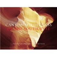 Canyon Wilderness of the Southwest 9781599621319