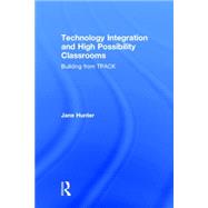 Technology Integration and High Possibility Classrooms: Building from TPACK 9781138781320