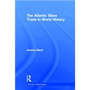 The Atlantic Slave Trade in World History 9781138841321