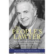 The People's Lawyer: The Life and Times of Frank J. Kelley, the Nation's Longest-serving Attorney General 9780814341322