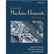 Fundamentals of Machine Elements, Third Edition 9781439891322