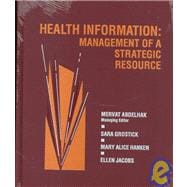 Health Information : Management of a Strategic Resource