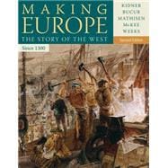 Making Europe The Story of the West, Since 1300 9781111841324