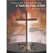 Give Your Heart to Jesus & Seek the Face of God 9781973621324