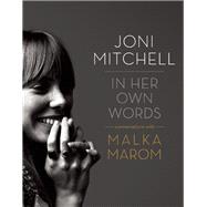 Joni Mitchell In Her Own Words 9781770411326