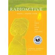 Radioactive: Marie & Pierre Curie: A Tale of Love & Fallout 9780061351327