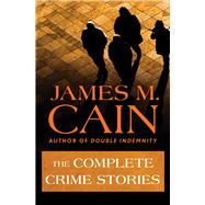 The Complete Crime Stories 9781504011327