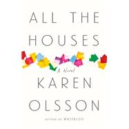All the Houses A Novel 9780374281328