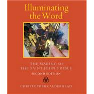 Illuminating the Word: The Making of the Saint John's Bible 9780814691328