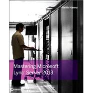 Mastering Microsoft Lync Server 2013 9781118521328