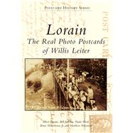 Lorain: The Real Photo Postcards of Willis Leiter 9781467111331