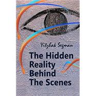 The Hidden Reality Behind The Scenes: Metaphysics And Spirituality 9789655651331