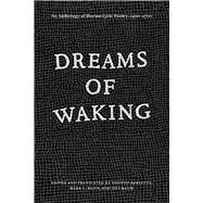 Dreams of Waking: An Anthology of Iberian Lyric Poetry, 1400-1700 9780226011332