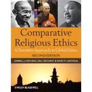 Comparative Religious Ethics : A Narrative Approach to Global Ethics 9781444331332