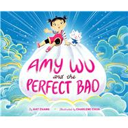 Amy Wu and the Perfect Bao 9781534411333
