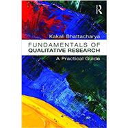 Fundamentals of Qualitative Research: A Practical Guide 9781611321333
