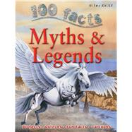 100 Facts - Myths & Legends 9781848101333