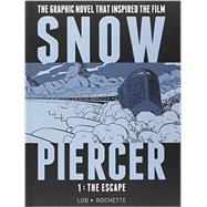 Snowpiercer, Vol. 1: The Escape 9781782761334